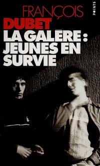 La galère, jeunes en survie