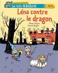 Le trio magique. Léna contre le dragon