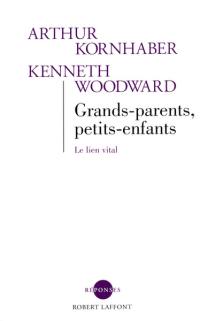 Grands-parents, petits-enfants : le lien vital