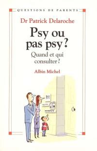 Psy ou pas psy ? : quand et qui consulter ?