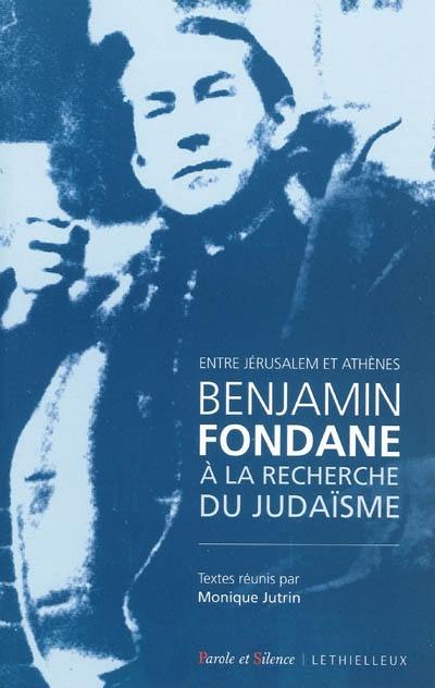 Entre Jérusalem et Athènes, Benjamin Fondane à la recherche du judaïsme