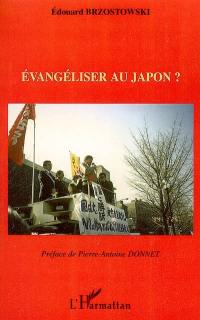 Evangéliser au Japon ?