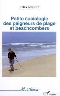 Petite sociologie des peigneurs de plage et beachcombers : coquillages, bois flottés, sables, galets, bijoux....