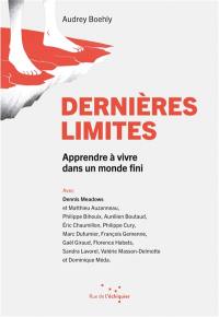 Dernières limites : apprendre à vivre dans un monde fini