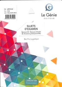 Bac pro logistique, sujets d'examen : épreuve E2, épreuve d'étude de situations professionnelles