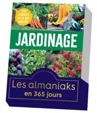 Jardinage : 365 conseils au fil des saisons : en 365 jours