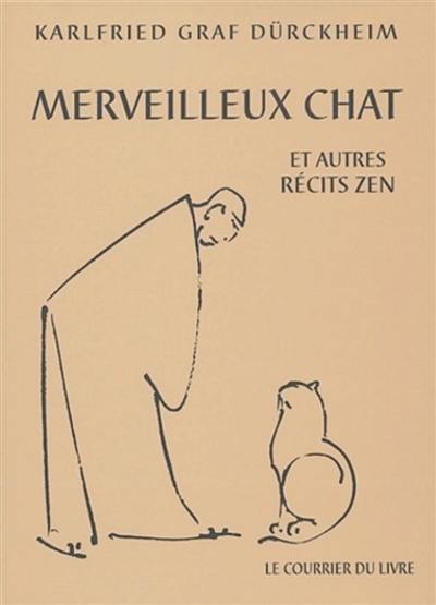 Merveilleux chat : et autres récits zen