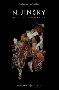 Nijinsky : sa vie, son geste, sa pensée