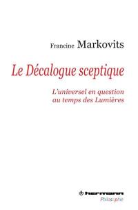 Le décalogue sceptique : l'universel en question au temps des Lumières