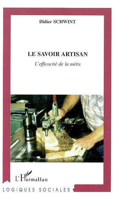 Le savoir artisan : l'efficacité de la mètis