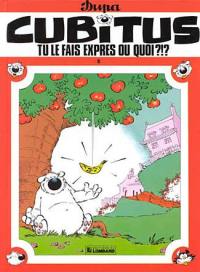 Cubitus. Vol. 8. Tu le fais exprès ou quoi ?!?