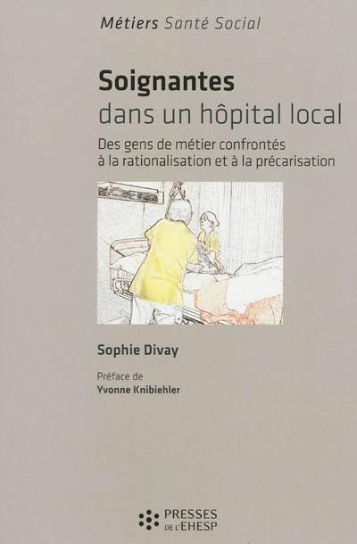 Soignantes dans un hôpital local : des gens de métier confrontés à la rationalisation et à la précarisation