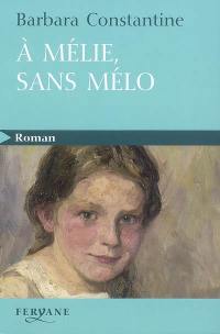 A Mélie, sans mélo