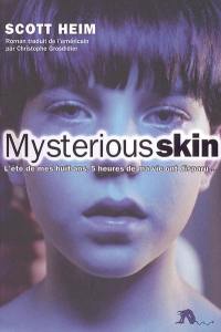 Mysterious skin : l'été de mes huit ans, 5 heures de ma vie ont disparu...