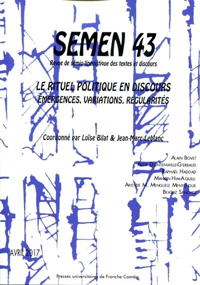 Semen, nouvelle série, n° 43. Le rituel politique en discours : émergences, variations, régularités