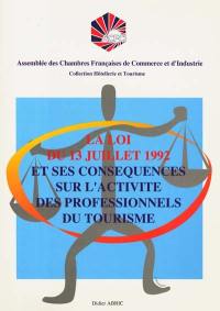 La loi du 13 juillet 1992 et ses conséquenses sur l'activité des professionnels du tourisme