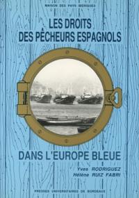 Les Droits des pêcheurs espagnols dans l'Europe bleue