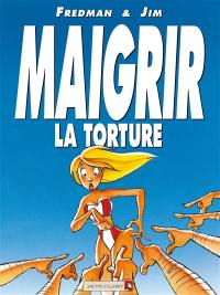 Maigrir, la torture. Maigrir, le supplice