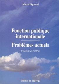 Fonction publique internationale : problèmes actuels : l'exemple de l'OTAN