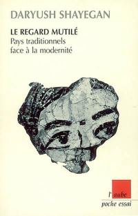 Le regard mutilé : schizophrénie culturelle, pays traditionnels face à la modernité