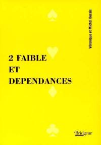 2 faible et dépendances