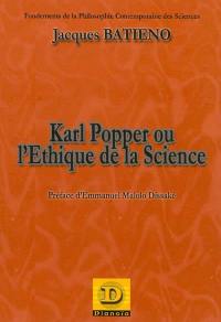 Karl Popper ou L'éthique de la science