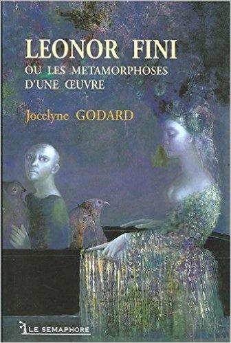 Leonor Fini ou Les métamorphoses d'une oeuvre