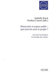 Démocratie et espace public : quel pouvoir pour le peuple ?. Carl Schmitt, la tyrannie des valeurs