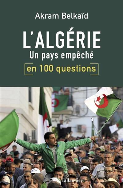 L'Algérie en 100 questions : un pays empêché