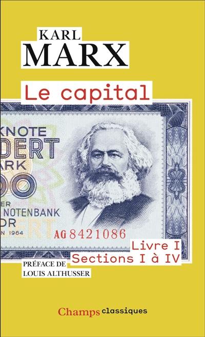 Le capital : livre 1, sections 1 à 4