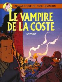 Une aventure de Dick Hérisson. Vol. 4. Le vampire de la Coste