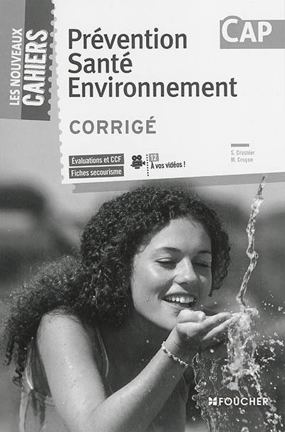 Prévention, santé, environnement, CAP : corrigé : évaluations et CCF, fiches secourisme