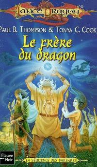 La séquence des Barbares. Vol. 2. Le frère du dragon