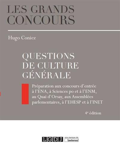 Questions de culture générale : préparation aux concours d'entrée à l'ENA, à Sciences Po et à l'ENM, au Quai d'Orsay, aux Assemblées parlementaires, à l'EHESP et à l'INET