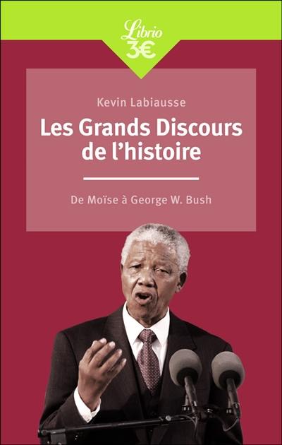 Les grands discours de l'histoire : de Moïse à George W. Bush