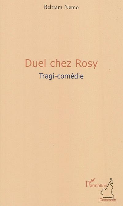 Duel chez Rosy : tragi-comédie