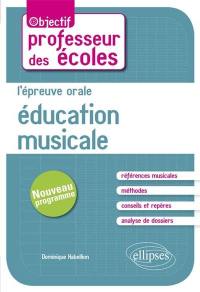 Education musicale : l'épreuve orale : concours de professeur des écoles, nouveau programme