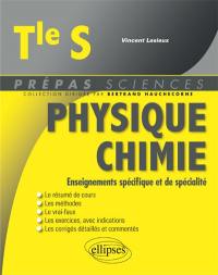 Physique chimie, terminale S : enseignements spécifique et de spécialité