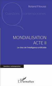 Mondialisation acte II : le choc de l'intelligence artificielle