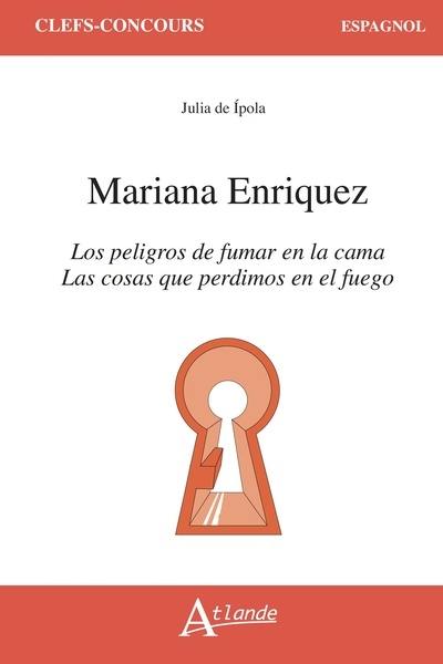 Mariana Enriquez, Los peligros de fumar en cama, Las cosas que perdimos en el fuego