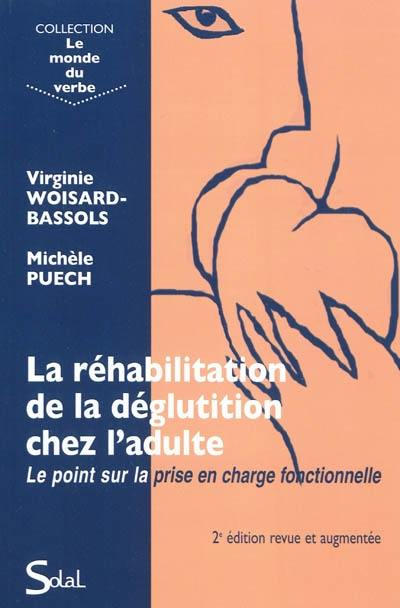 La réhabilitation de la déglutition chez l'adulte : le point sur la prise en charge fonctionnelle