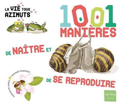 1.001 manières de naître et se reproduire