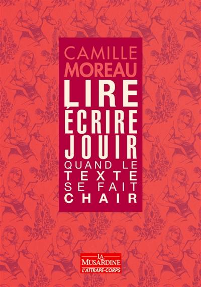 Lire, écrire, jouir : quand le texte se fait chair