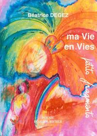 Ma vie en vies : petits fragments