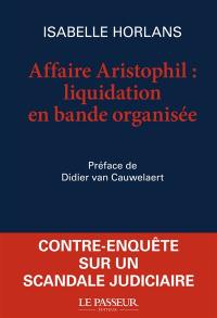 Affaire Aristophil : liquidation en bande organisée