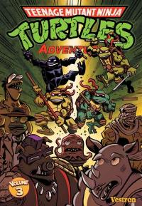 Teenage mutant ninja Turtles adventures : les Tortues ninja. Vol. 3