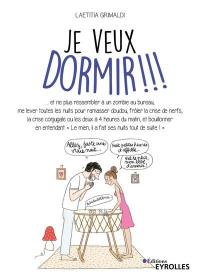 Je veux dormir !!! : et ne plus ressembler à un zombie au bureau, me lever toutes les nuits pour ramasser doudou, frôler la crise de nerfs...