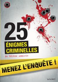 Menez l'enquête ! : 25 énigmes criminelles