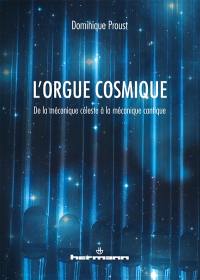 L'orgue cosmique : de la mécanique céleste à la mécanique cantique