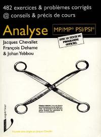 Analyse, prépa MP-MP*, PSI-PSI* : 482 exercices et problèmes corrigés